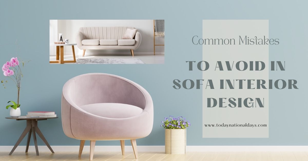 Mistakes to Avoid in Sofa Interior Design
